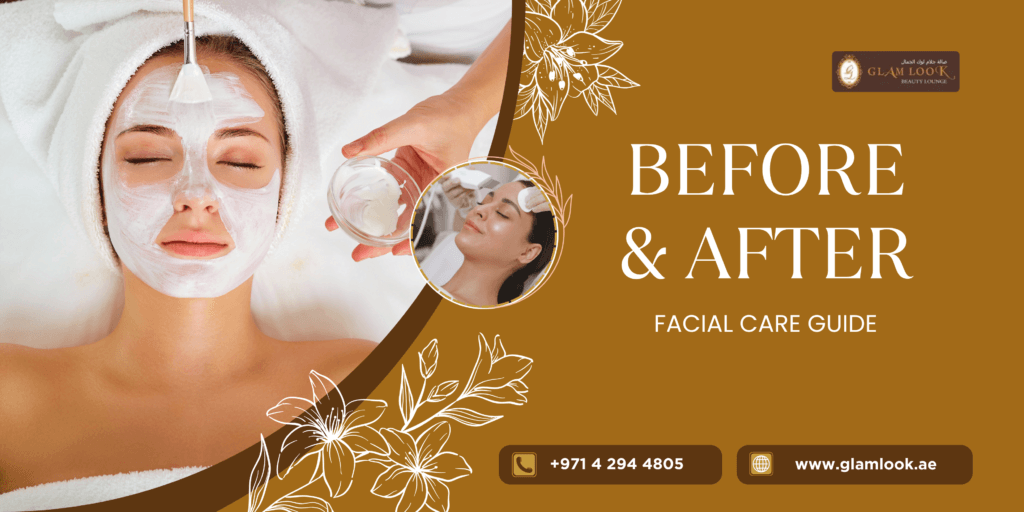 Before & After Facial Care - Dos and Don’ts for Radiant Skin